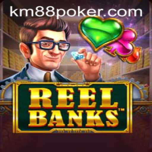 Exploring the Thrilling World of ReelBanks: A Deep Dive into Gameplay with KM88